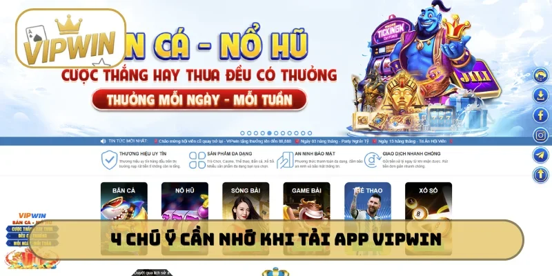 4 chú ý cần nhớ khi tiến hành tải app VIPWIN