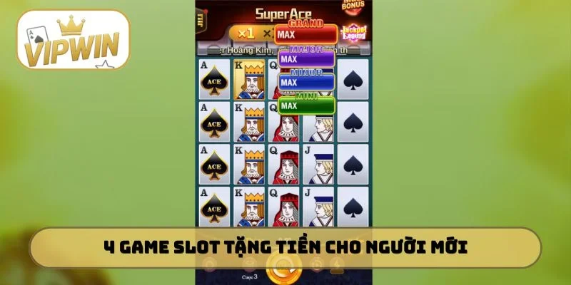 4 game slot tặng tiền hấp dẫn cho người mới