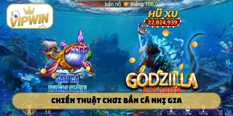 Chiến thuật chơi Bắn Cá Nhị Gia