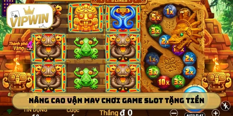 Nâng cao vận may khi chơi game slot tặng tiền