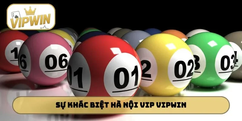 Sự khác biệt Hà Nội Vip VIPWIN