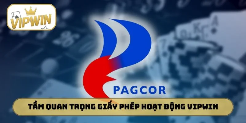 Tầm quan trọng giấy phép hoạt động VIPWIN